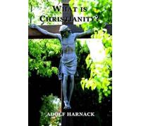 Adolf Harnack What is Christianity? (Tascabile)