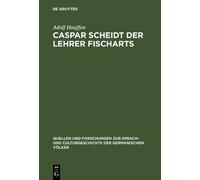 Adolf Hauffen Caspar Scheidt der Lehrer Fischarts (Copertina rigida)