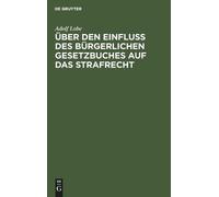 Adolf Lobe Über Den Einfluß Des Bürgerlichen Gesetzbuches Auf (Copertina rigida)