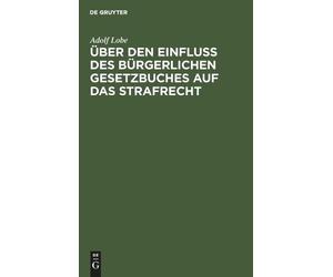 Adolf Lobe Über Den Einfluß Des Bürgerlichen Gesetzbuches Auf (Copertina rigida)