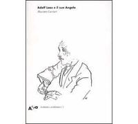 Adolf Loos e il suo Angelo. «Das andere» e altri scritti. Ediz. illustrata