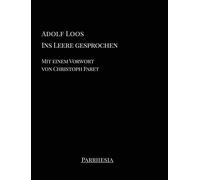 Adolf Loos Ins Leere gesprochen: Mit einem Vorwort von Christoph Par (Tascabile)