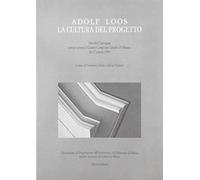 9788860492562 Adolf Loos. La cultura del progetto - Giovanni Denti,Silvia Peiron