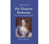 Adolf Paul Die Tänzerin Barberina (Copertina rigida)
