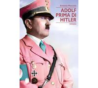Adolf prima di Hitler. Storia di un bacio mancato