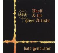 Adolf & The Piss Artists - Hate Generator