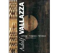 Adolf Vallazza. Opere-Werke-Works