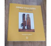 Adolf Vallazza. Totem e menhir. Ediz. illustrata