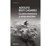 Adolfo Bioy Cas La otra aventura y otros escritos / The Other Advent (Tascabile)