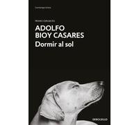 Adolfo Bioy Casares Dormir al sol / Asleep in the Sun (Tascabile)