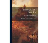 Adolfo Bonilla Y San Martín Erasmo En España (Tascabile)