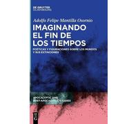 Adolfo Felipe Mantilla Osorni Imaginando El Fin de Los Tiempo (Copertina rigida)