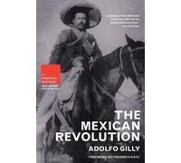 Adolfo Gilly The Mexican Revolution (Tascabile)