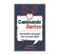 Adolfo Güémez Suárez Caminando Juntos (Tascabile)