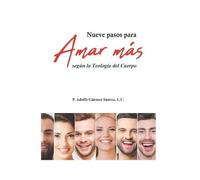 Adolfo Gmez Surez Nueve pasos para Amar ms (Tascabile)