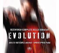 Adolfo Gutiérrez Arenas & Christopher Park - Evolution: Beethoven Complete Cello Sonatas