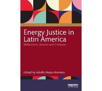 Adolfo Mejía-Montero Energy Justice in Latin America (Tascabile)