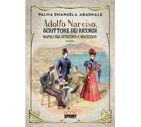 Adolfo Narciso, scrittore dei ricordi. Napoli tra 800 e 900