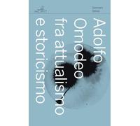 Adolfo Omodeo fra attualismo e storicismo