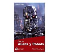 Adolfo Perez Agusti Cine de Aliens y Robots (Tascabile)