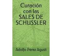 Adolfo Pérez Agusti Curación con las SALES DE SCHUSSLER (Tascabile)