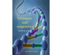 Adolfo Pérez Agustí Telomeres and Epigenetics (Tascabile)