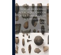Adolfo Posada Teorías Modernas Acerca Del Origen De La Familia De La (Tascabile)