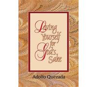 Adolfo Quezada Loving Yourself for God's Sake (Tascabile)