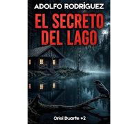 Adolfo Rodríguez Gómez El secreto del lago (Tascabile) Inspector Oriol Duarte