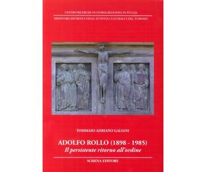 Adolfo Rollo (1898-1985). Il persistente ritorno all'ordine - [Schena Editore]