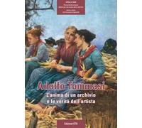 Adolfo Tommasi. L'anima di un archivio e le verità dell'artista