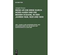 Adolph Erman Die Ochozker Küste, Das Ochozker Meer Und Die Re (Copertina rigida)