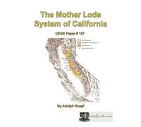 Adolph Knopf The Mother Lode System of California (Tascabile)