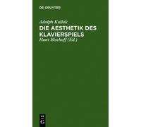 Adolph Kullak Die Aesthetik Des Klavierspiels (Copertina rigida)