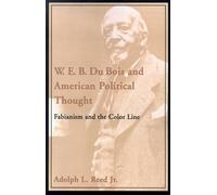 Adolph L. Reed W.E.B. DuBois and American Political Thought (Tascabile)