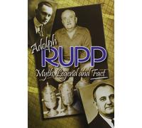Adolph Rupp: Myth, Legend and Fact (DVD) Dick Gabriel