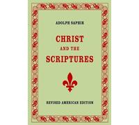 Adolph Saphir Adolph Saphir, CHRIST AND THE SCRIPTURES (Tascabile)