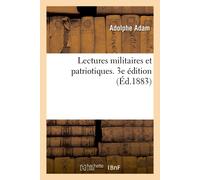 Adolphe Adam Lectures militaires et patriotiques. 3e édition (Tascabile)