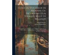 Adolphe Borgnet Guide Du Voyageur En Ardenne Ou Excursions D'un Tour (Tascabile)