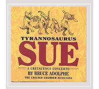 Adolphe Bruce - Tyrannosaurus Sue: a Cretaceous Concerto