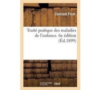 Adolphe D' Espi Traité Pratique Des Maladies de l'Enfance. 6e Éditi (Tascabile)