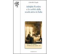Adolphe Ferrière e les oubliés della Scuola attiva in Italia