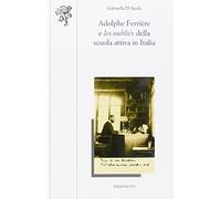 Adolphe Ferrière e les oubliés della Scuola attiva in Italia