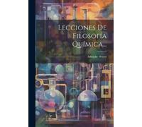 Adolphe Wurtz Lecciones De Filosofía Química... (Tascabile)