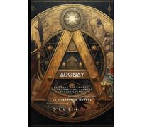 ADONAY: EL PODER DEL NOMBRE: De la Soberanía Sagrada al Fraude Coercitivo