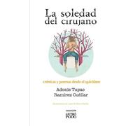 Adonis Tupac Ramírez Cuéllar Perdomo Farfan Ju La soledad del ciruja (Tascabile)