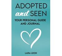 Adopted and Seen: Your Personal Guide and Journal