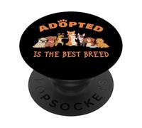 Adopted is The Best Breed: Dog Rescue Shelter & Adoption PopSockets PopGrip Adesivo
