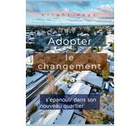 Adopter le changement : s'épanouir dans son nouveau quartier