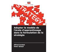 Adopter le modèle de l'école d'apprentissage dans la formulation de la stratégie